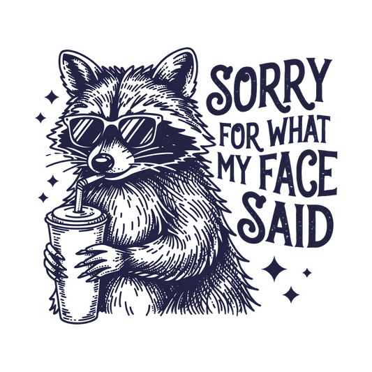 Sorry for What My Face Said