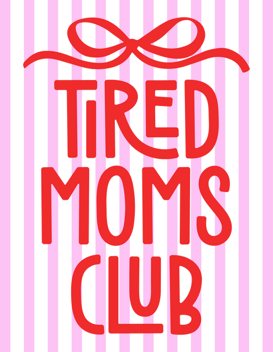 Tired Moms Club